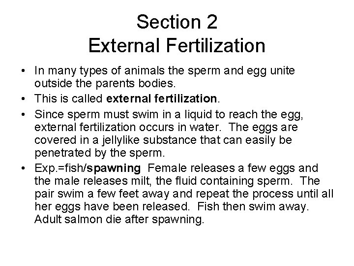 Section 2 External Fertilization • In many types of animals the sperm and egg Section 2 External Fertilization • In many types of animals the sperm and egg