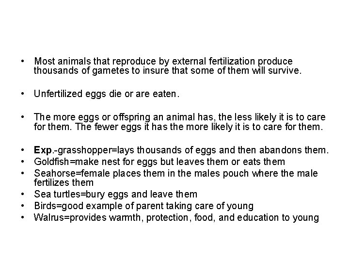 • Most animals that reproduce by external fertilization produce thousands of gametes to • Most animals that reproduce by external fertilization produce thousands of gametes to