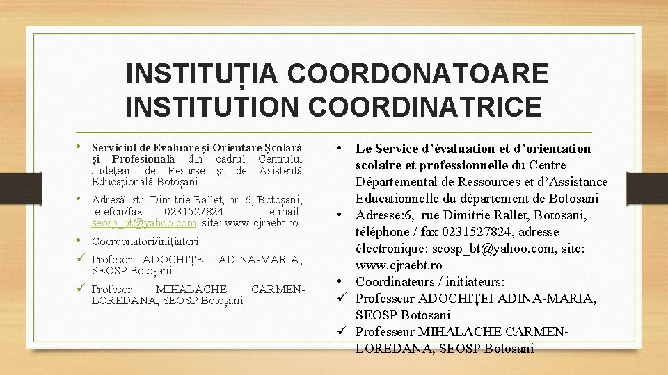 INSTITUȚIA COORDONATOARE INSTITUTION COORDINATRICE • Serviciul de Evaluare și Orientare Școlară și Profesională din