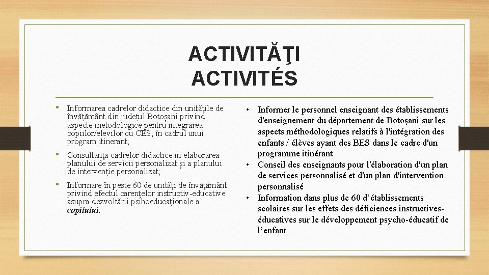 ACTIVITĂŢI ACTIVITÉS • Informarea cadrelor didactice din unitățile de învățământ din județul Botoșani privind