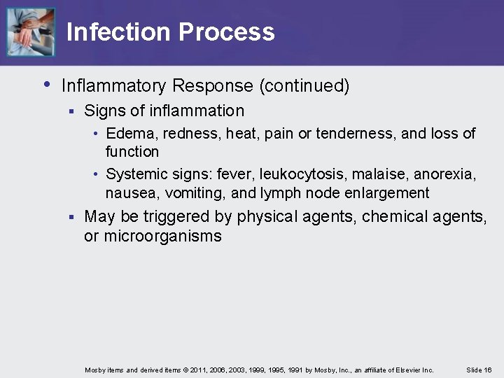 Infection Process • Inflammatory Response (continued) § Signs of inflammation • Edema, redness, heat,