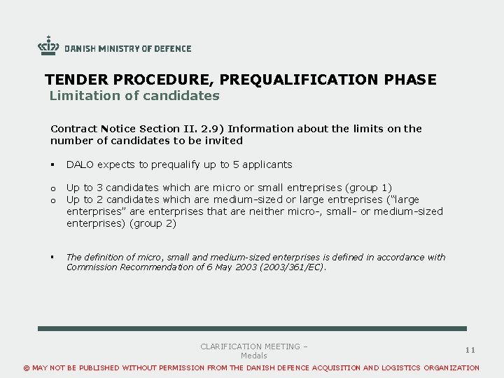 TENDER PROCEDURE, PREQUALIFICATION PHASE Limitation of candidates Contract Notice Section II. 2. 9) Information