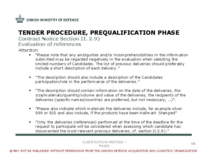 TENDER PROCEDURE, PREQUALIFICATION PHASE Contract Notice Section II. 2. 9) Evaluation of references Attention: