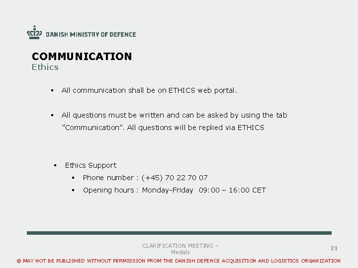 COMMUNICATION Ethics § All communication shall be on ETHICS web portal. § All questions