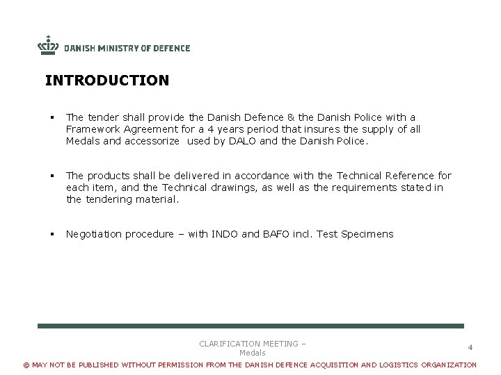 INTRODUCTION § The tender shall provide the Danish Defence & the Danish Police with