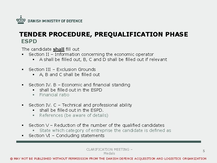 TENDER PROCEDURE, PREQUALIFICATION PHASE ESPD The candidate shall fill out § Section II –
