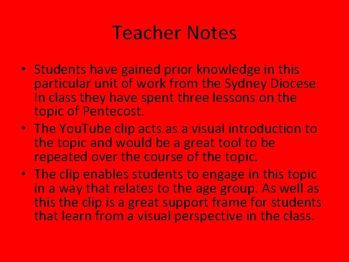 Teacher Notes • Students have gained prior knowledge in this particular unit of work