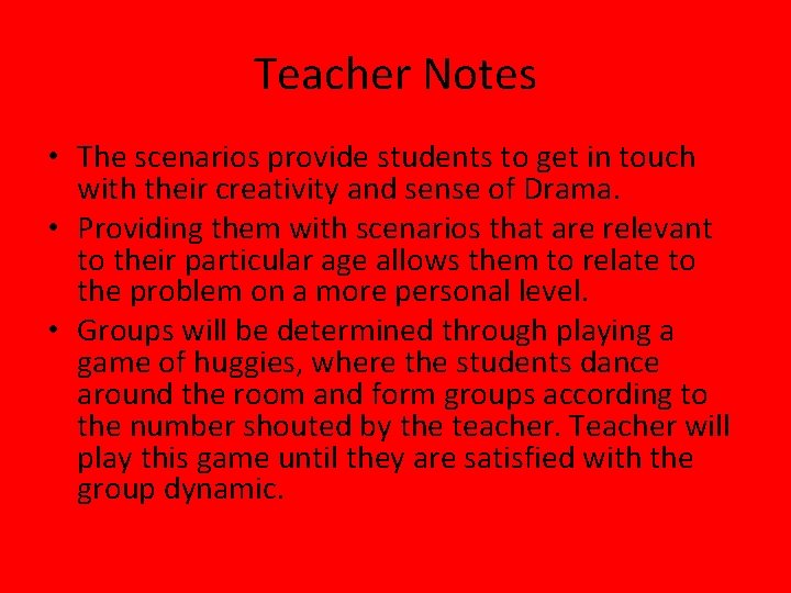 Teacher Notes • The scenarios provide students to get in touch with their creativity