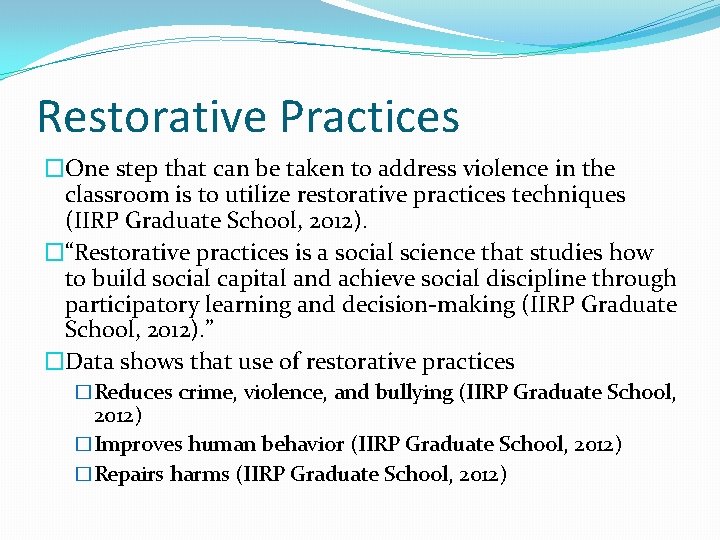 Restorative Practices �One step that can be taken to address violence in the classroom