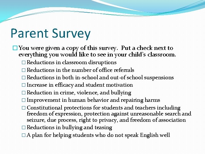 Parent Survey �You were given a copy of this survey. Put a check next