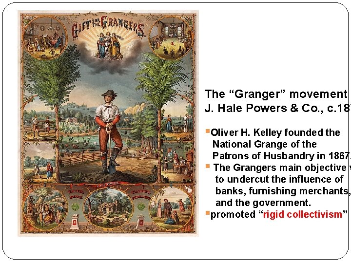 The “Granger” movement J. Hale Powers & Co. , c. 187 §Oliver H. Kelley