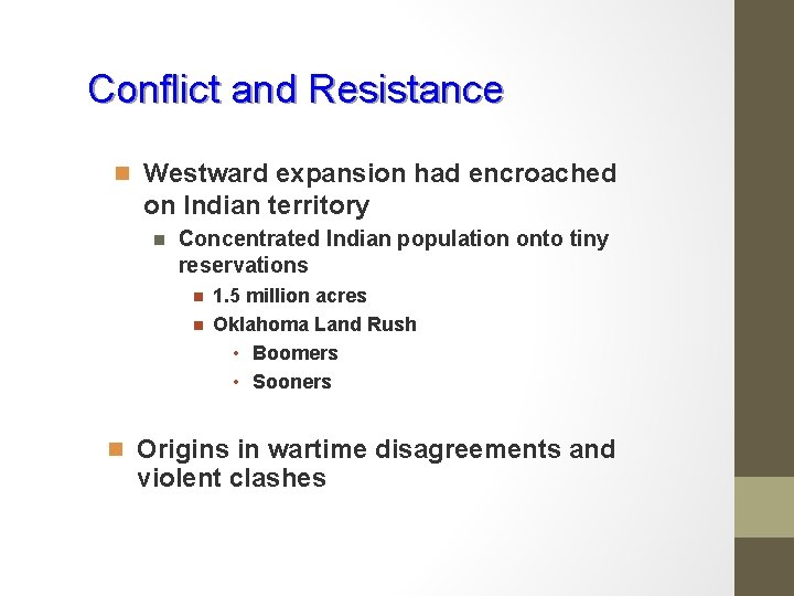 Conflict and Resistance n Westward expansion had encroached on Indian territory n Concentrated Indian