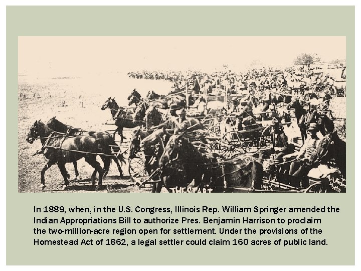 In 1889, when, in the U. S. Congress, Illinois Rep. William Springer amended the