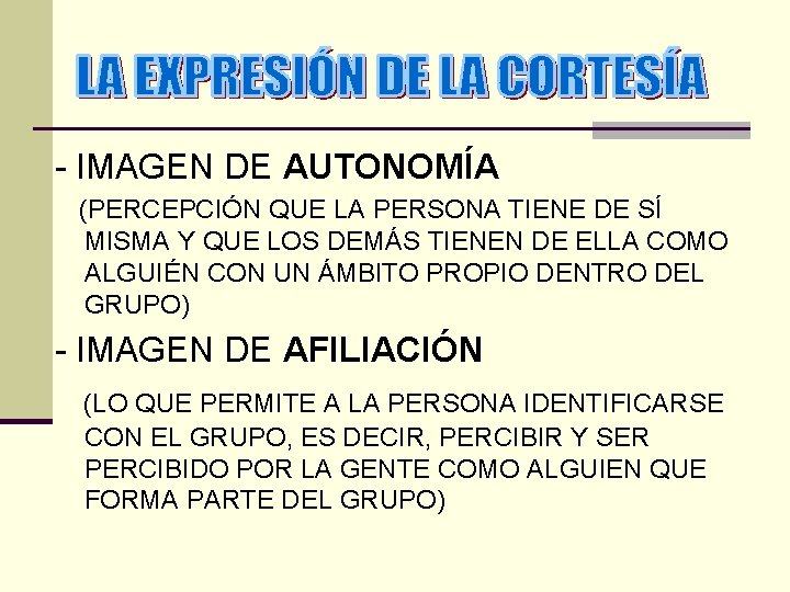 - IMAGEN DE AUTONOMÍA (PERCEPCIÓN QUE LA PERSONA TIENE DE SÍ MISMA Y QUE