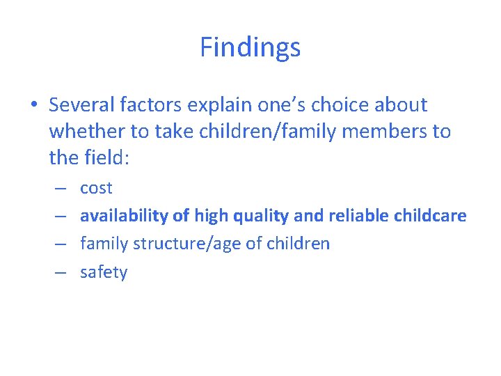 Findings • Several factors explain one’s choice about whether to take children/family members to