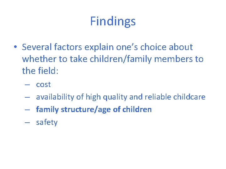 Findings • Several factors explain one’s choice about whether to take children/family members to