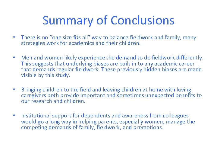 Summary of Conclusions • There is no “one size fits all” way to balance