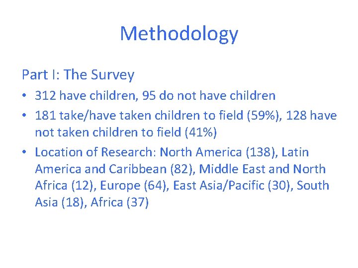 Methodology Part I: The Survey • 312 have children, 95 do not have children