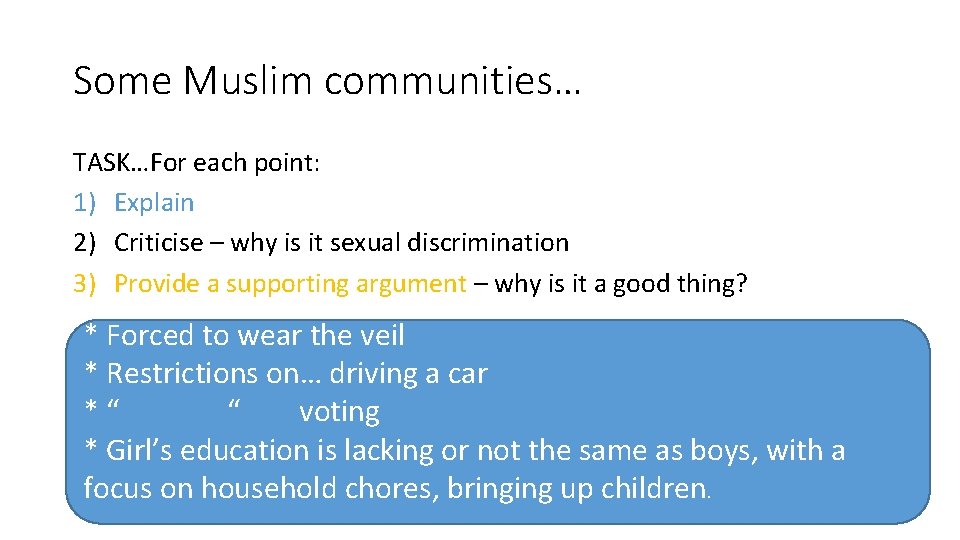 Some Muslim communities… TASK…For each point: 1) Explain 2) Criticise – why is it