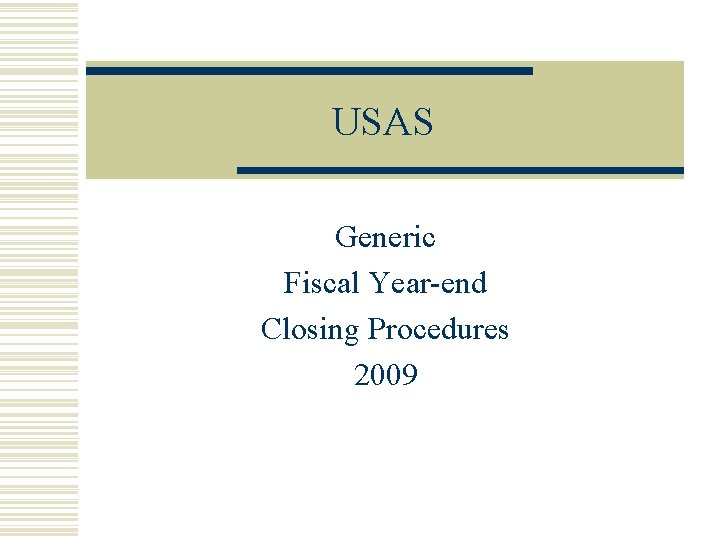 USAS Generic Fiscal Year-end Closing Procedures 2009 