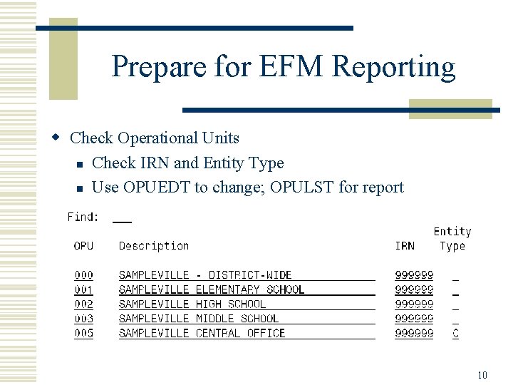 Prepare for EFM Reporting w Check Operational Units n Check IRN and Entity Type