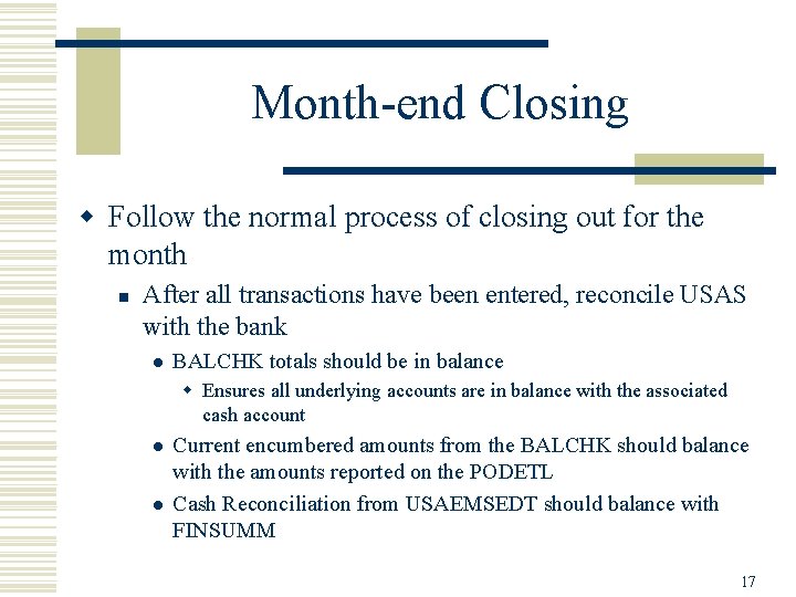 Month-end Closing w Follow the normal process of closing out for the month n