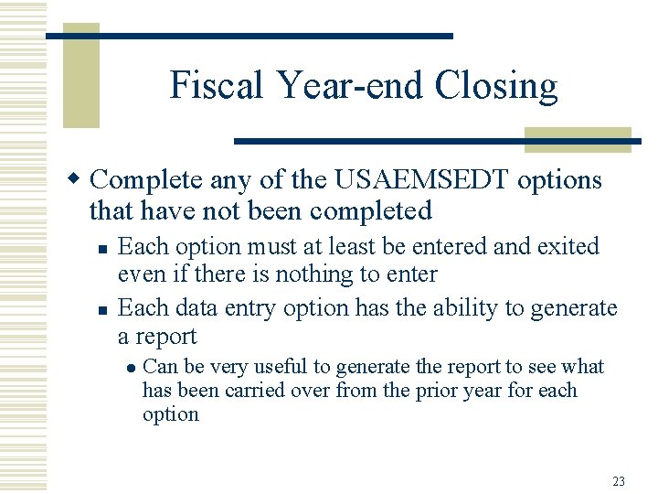 Fiscal Year-end Closing w Complete any of the USAEMSEDT options that have not been
