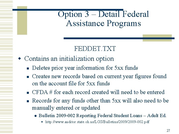 Option 3 – Detail Federal Assistance Programs FEDDET. TXT w Contains an initialization option