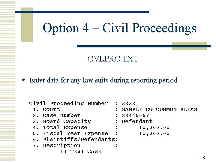 Option 4 – Civil Proceedings CVLPRC. TXT w Enter data for any law suits