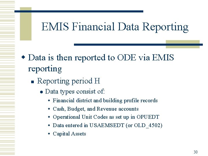 EMIS Financial Data Reporting w Data is then reported to ODE via EMIS reporting
