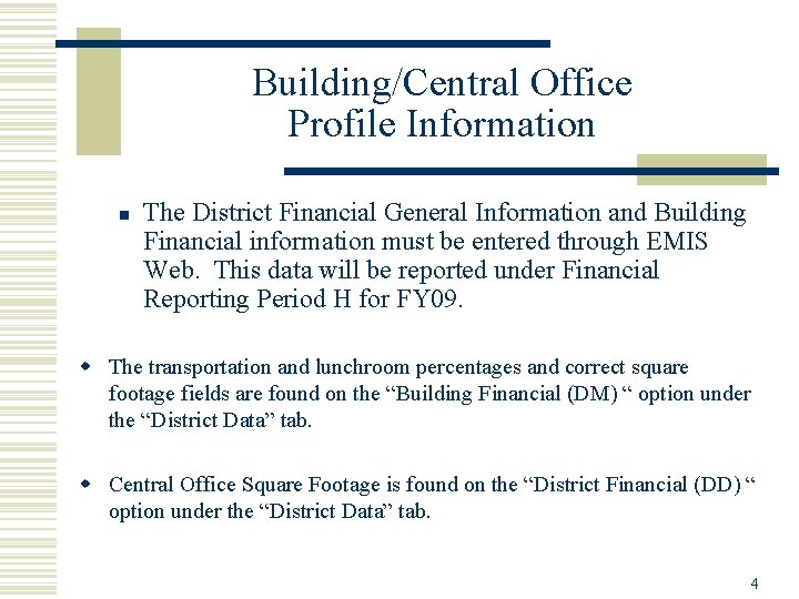 Building/Central Office Profile Information n The District Financial General Information and Building Financial information