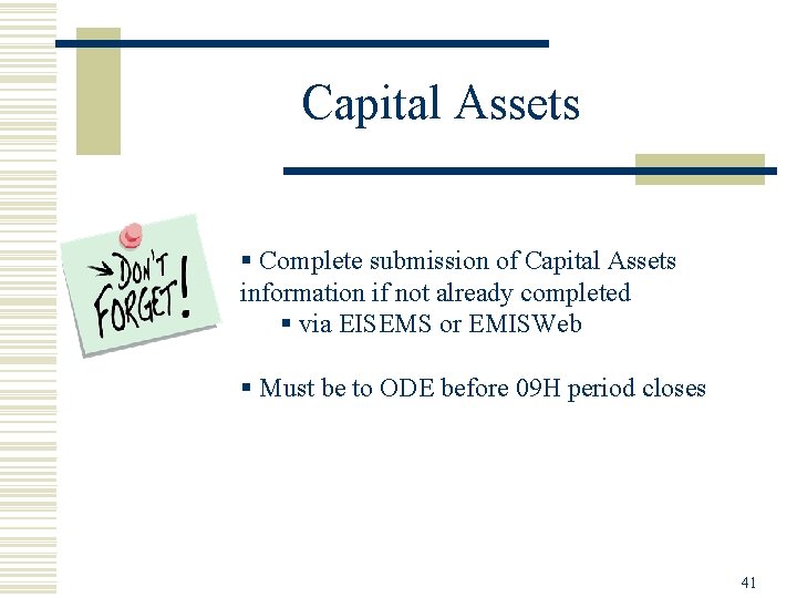 Capital Assets § Complete submission of Capital Assets information if not already completed §