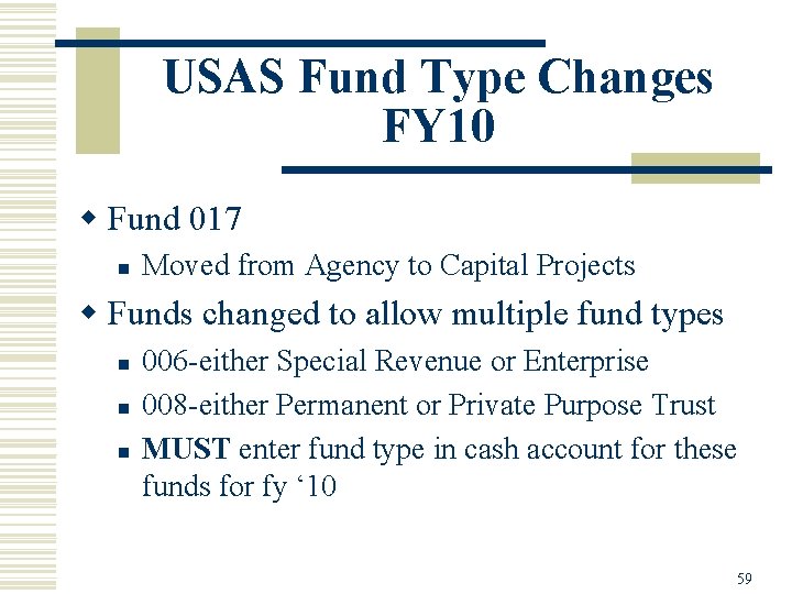 USAS Fund Type Changes FY 10 w Fund 017 n Moved from Agency to