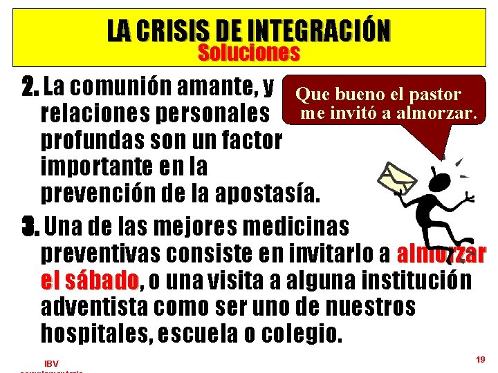 LA CRISIS DE INTEGRACIÓN Soluciones 2. La comunión amante, y Que bueno el pastor