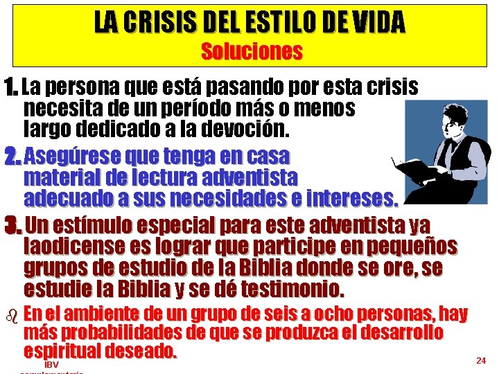 LA CRISIS DEL ESTILO DE VIDA Soluciones 1. La persona que está pasando por