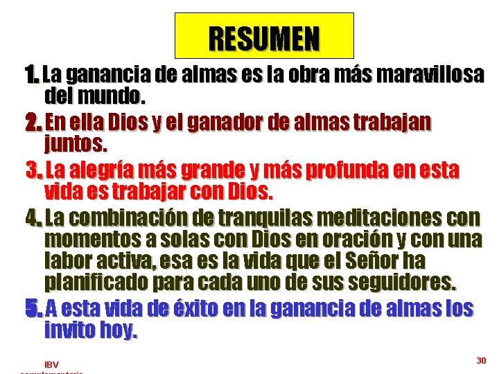 RESUMEN 1. La ganancia de almas es la obra más maravillosa del mundo. 2.