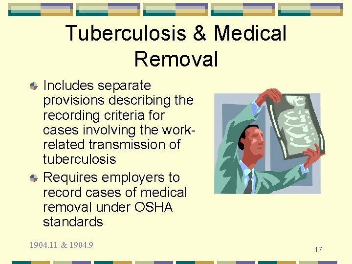 Tuberculosis & Medical Removal Includes separate provisions describing the recording criteria for cases involving