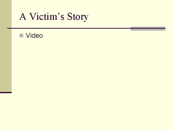 A Victim’s Story n Video 