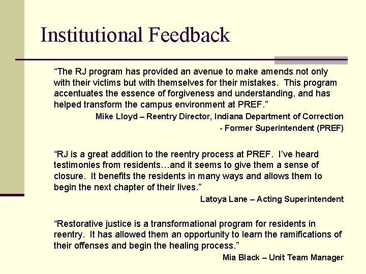 Institutional Feedback “The RJ program has provided an avenue to make amends not only