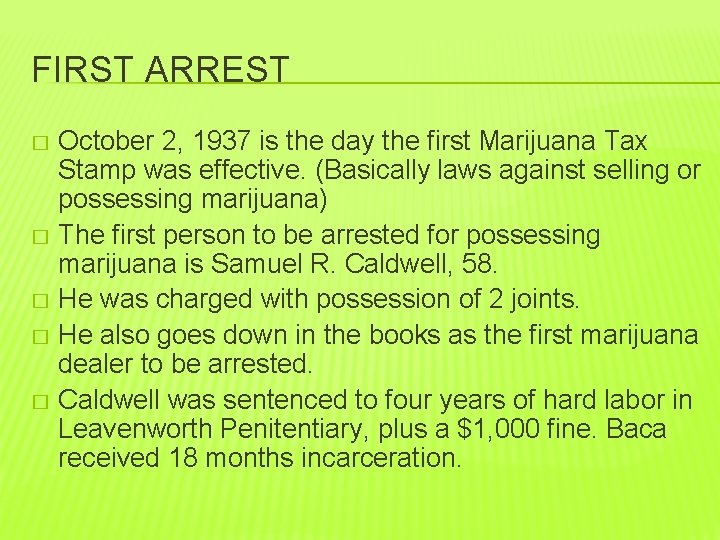 FIRST ARREST October 2, 1937 is the day the first Marijuana Tax Stamp was