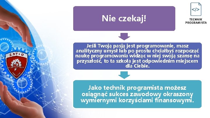 Nie czekaj! Jeśli Twoją pasją jest programowanie, masz analityczny umysł lub po prostu chciałbyś