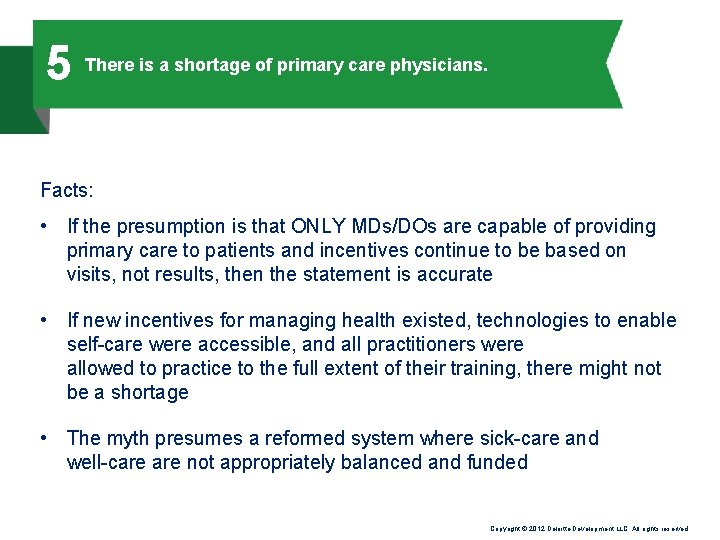 5 There is a shortage of primary care physicians. Facts: • If the presumption