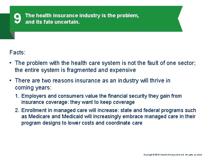 9 The health insurance industry is the problem, and its fate uncertain. Facts: •