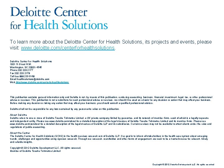 To learn more about the Deloitte Center for Health Solutions, its projects and events,