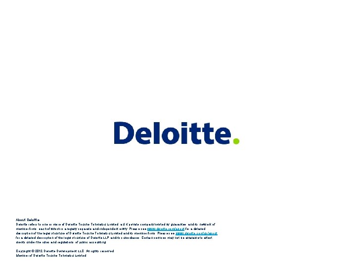 About Deloitte refers to one or more of Deloitte Touche Tohmatsu Limited, a UK