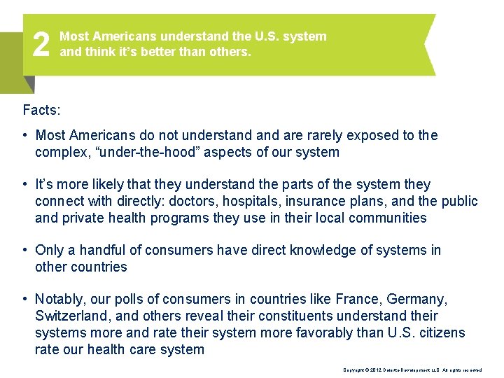 2 Most Americans understand the U. S. system and think it’s better than others.