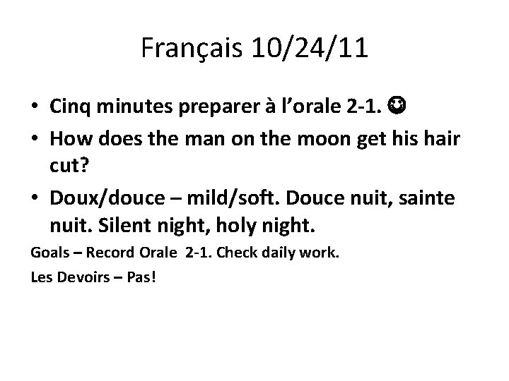 Français 10/24/11 • Cinq minutes preparer à l’orale 2 -1. • How does the