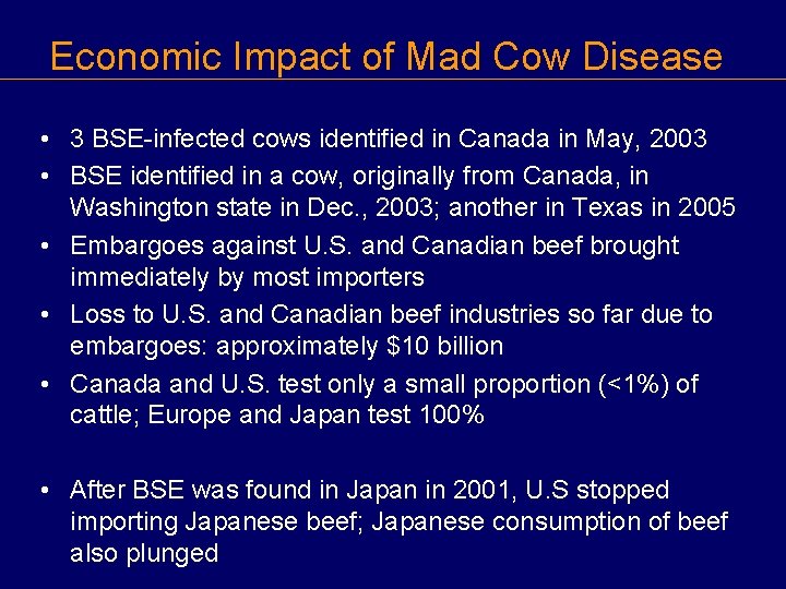 Economic Impact of Mad Cow Disease • 3 BSE-infected cows identified in Canada in