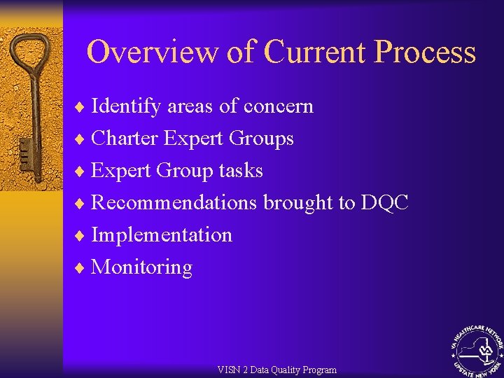 Overview of Current Process ¨ Identify areas of concern ¨ Charter Expert Groups ¨