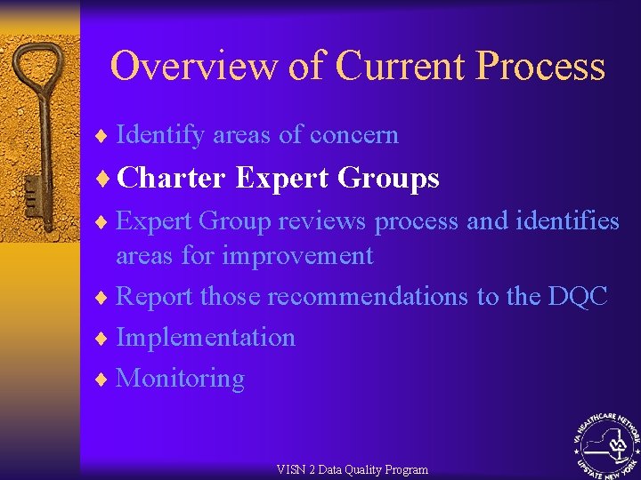 Overview of Current Process ¨ Identify areas of concern ¨ Charter Expert Groups ¨